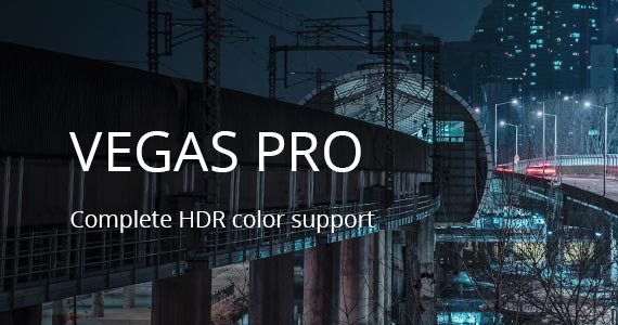 Get Familiar With HDR Color Support in VEGAS Pro